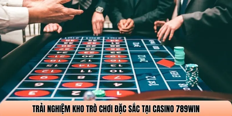 Trải nghiệm kho trò chơi đặc sắc tại Casino 789WIN