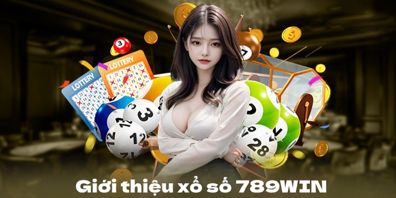 Một số thông tin cơ bản nhất về xổ số 789Win