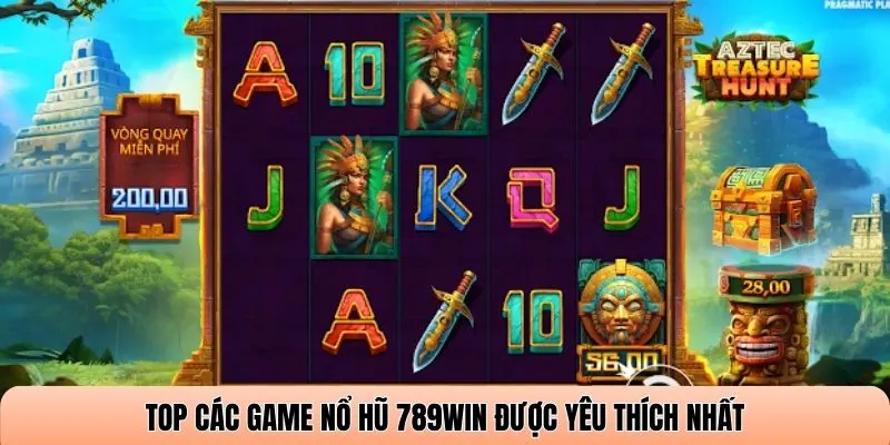 Top các game Nổ hũ 789WIN được yêu thích nhất